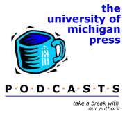 The University of Michigan Press Author Podcast